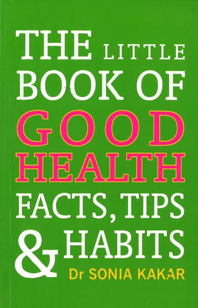 The Little Book Of Good Health: Facts, Tips And Habits