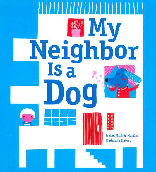 My Neighbor Is A Dog