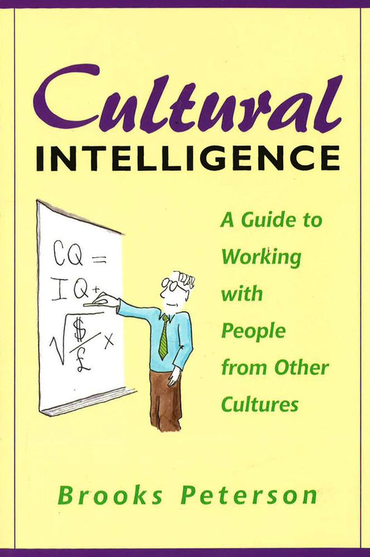 Cultural Intelligence: A Guide To Working With People From Other Cultures