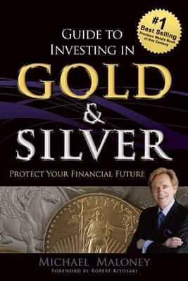 Guide To Investing In Gold & Silve