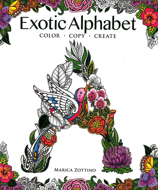 Exotic Alphabet: Color, Copy, Create