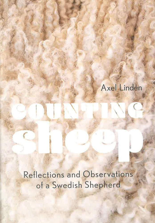 Counting Sheep: Reflections And Observations Of A Swedish Shepherd