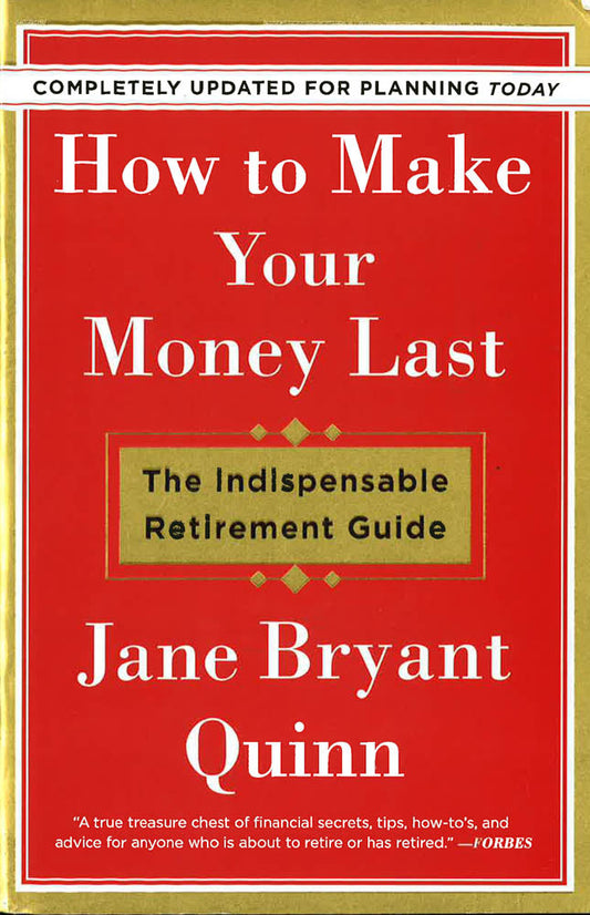 How To Make Your Money Last: The Indispe