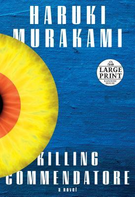 Killing Commendatore [Large Print Edition]