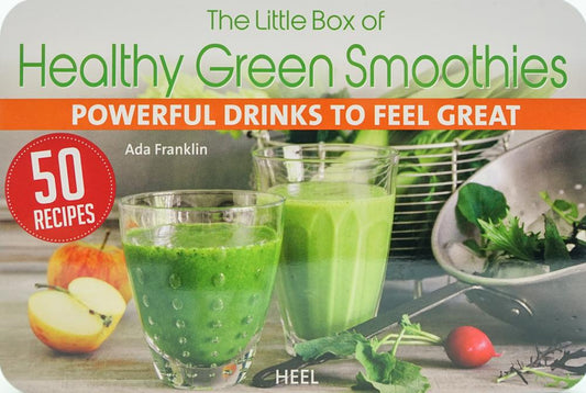 The Little Box Of Healthy Green Smoothies: Powerful Drinks To Feel Great