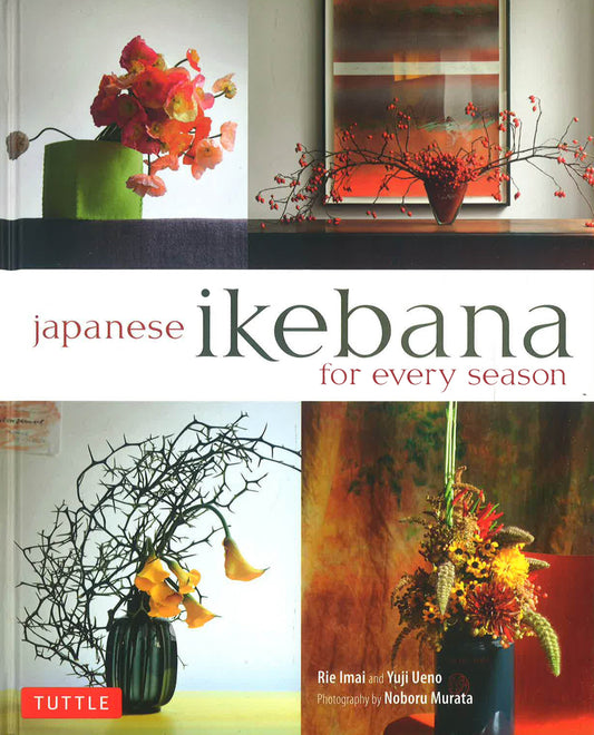 Japanese Ikebana For Every Season: .