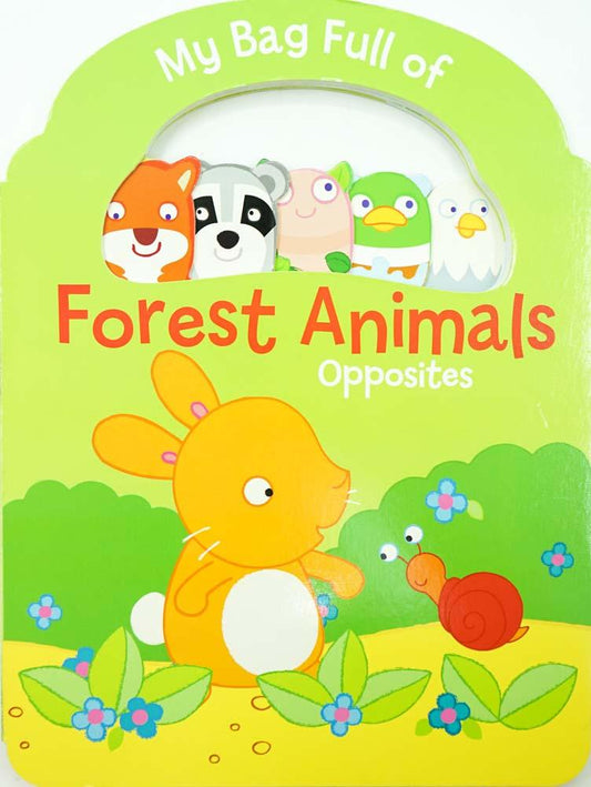 My Bag Full Of Forest Animals: Opposites