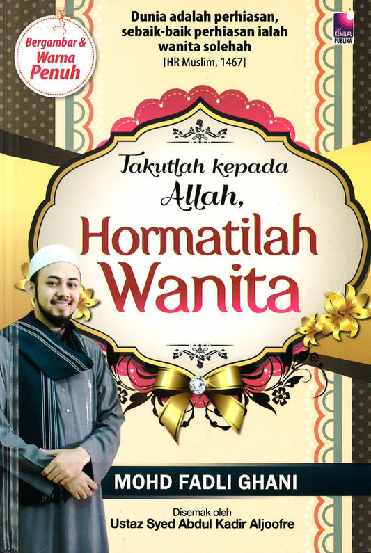 Takutlah Kepada Allah, Hormatilah Wanita