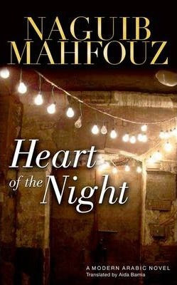 Heart Of The Night: A Modern Arabic Novel