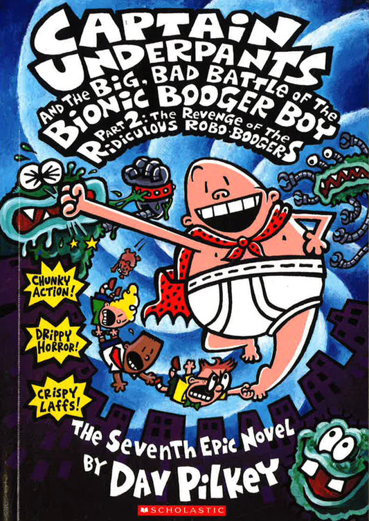 Captain Underpants And The Big, Bad Battle Of The Bionic Booger Boy, Part 2