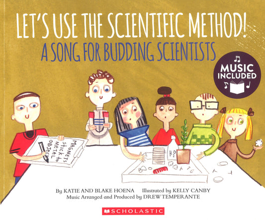 Let's Use The Scientific Method!: A Song For Budding Scienctist