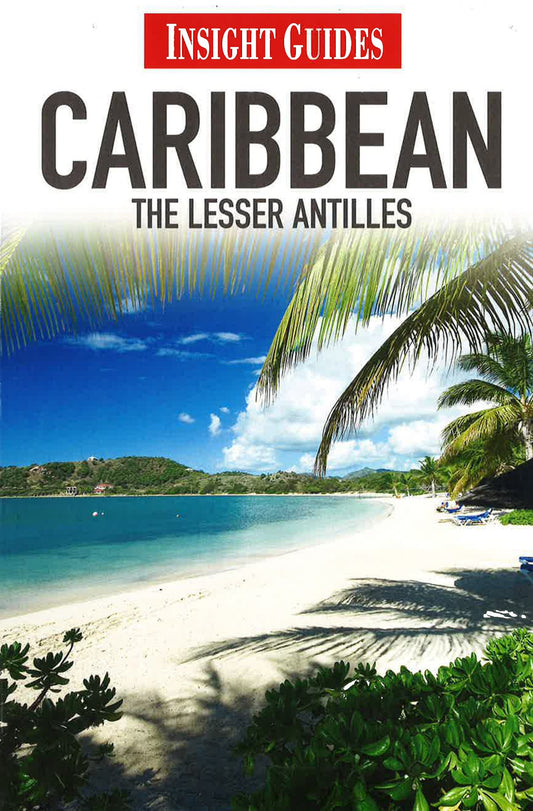 Insight Guides: Caribbean - The Lesser Antilles