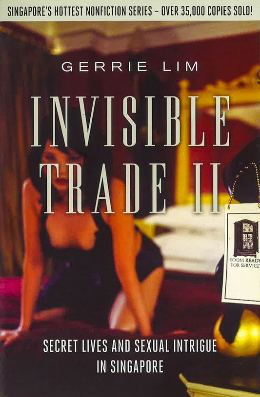 Invisible Trade Ii: Secret Lives And Sexual Intrigue In Singapore