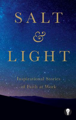 Salt & Light: Inspirational Stories of Faith at Work