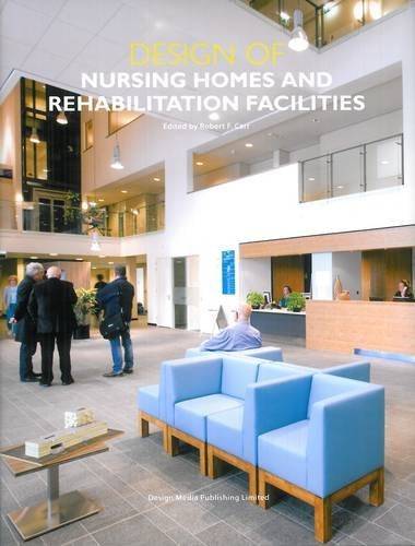 Design Of Nursing Home And Rehabilitation Facilities