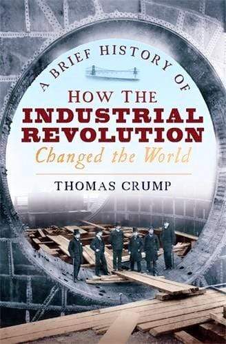 A Brief History of How the Industrial Revolution Changed the World