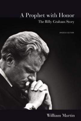 A Prophet with Honor: The Billy Graham Story (Updated Edition)