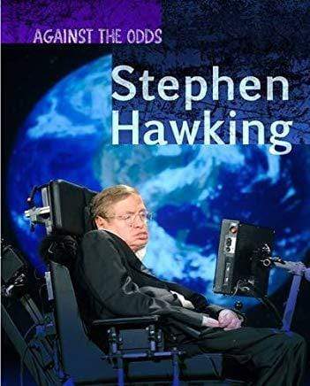 Againt the Odds: Stephen Hawking