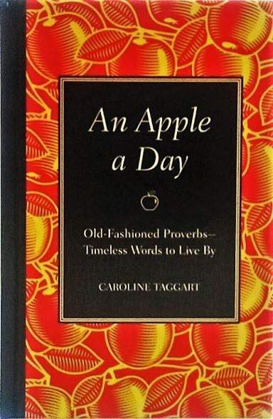 An Apple a Day: Old-Fashioned Proverbs-Timeless Words to Live By (HB)