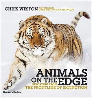 Animals on the Edge: Reporting From the Front Line of Extinction (HB)