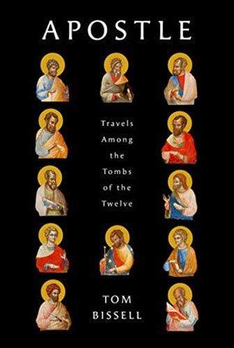 APOSTLE: TRAVELS AMONG THE TOMBS OF THE TWELVE