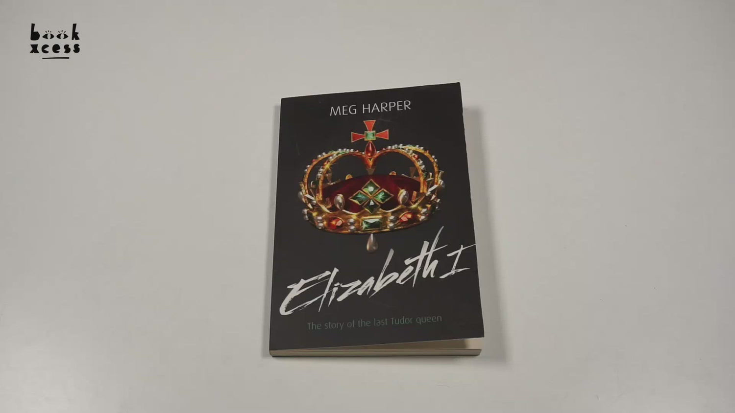 Elizabeth I The Story Of The Last Tudor Queen BookXcess