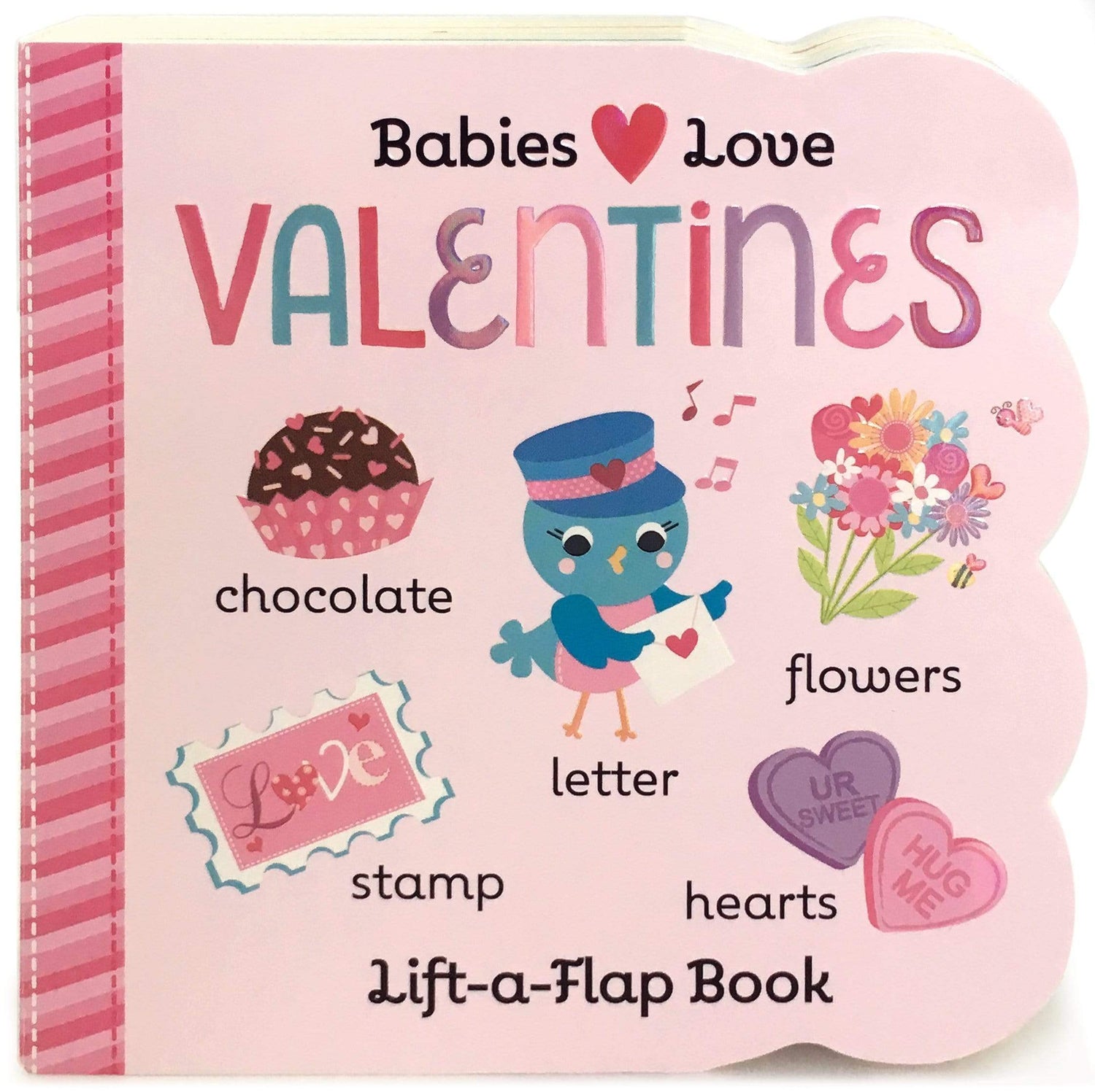 Babies Love - Valentines : Chunky Lift A Flap Board Book