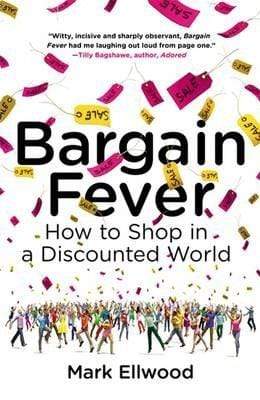 Bargain Fever: How To Shop In A Discounted World