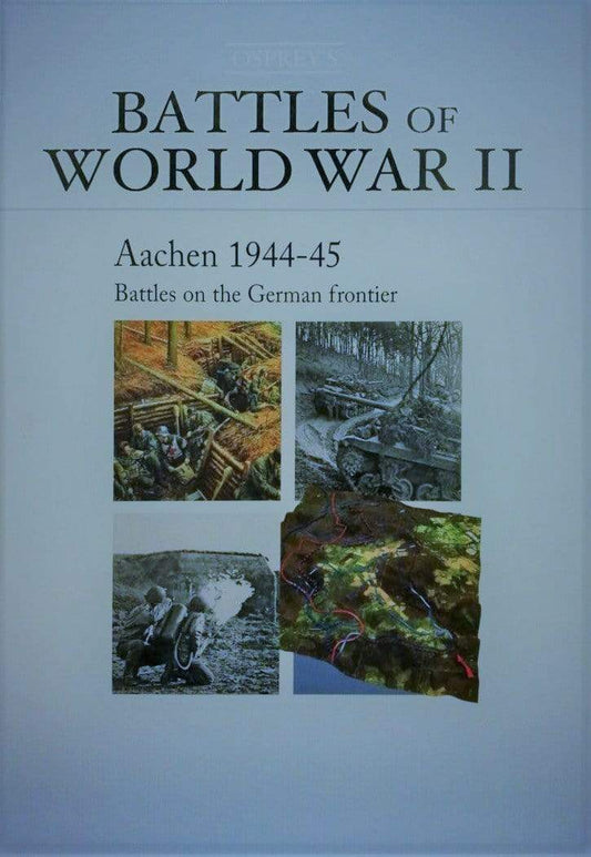 Battles Of World War II - Aachen 1944 - 45