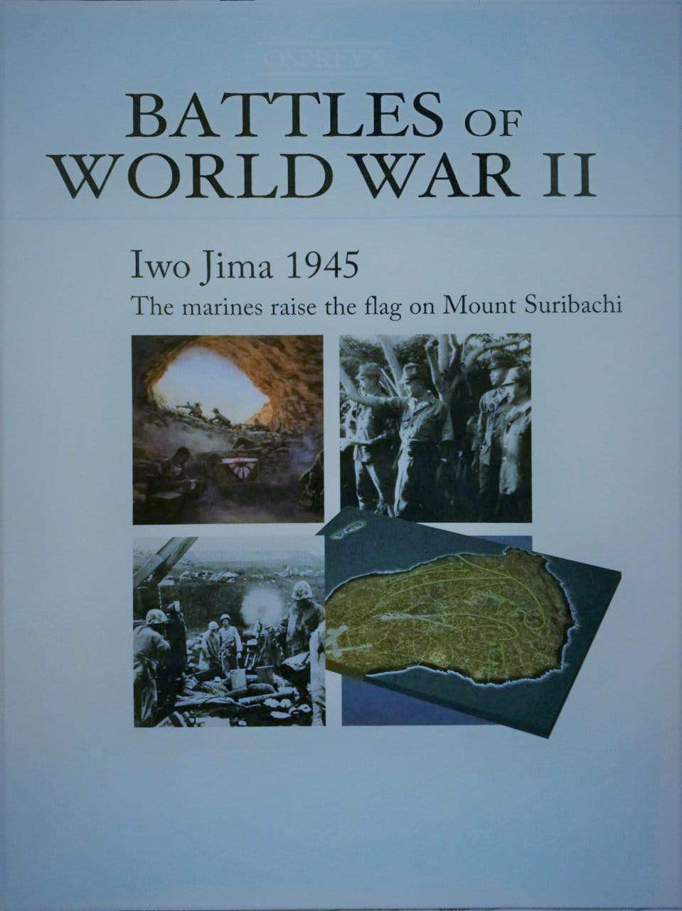 Battles Of World War II - Iwo Jima 1945