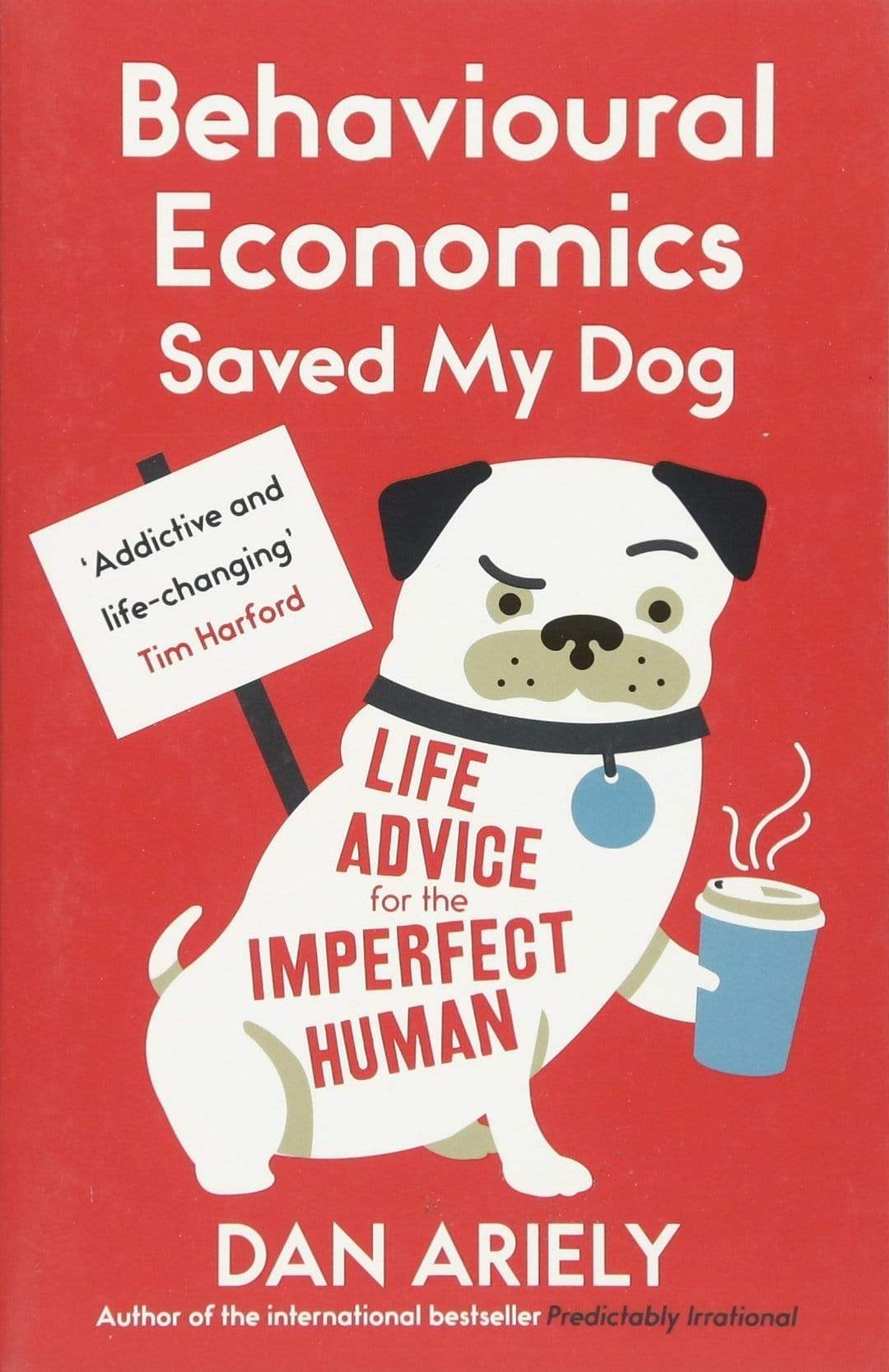 BEHAVIOURAL ECONOMICS SAVED MY DOG