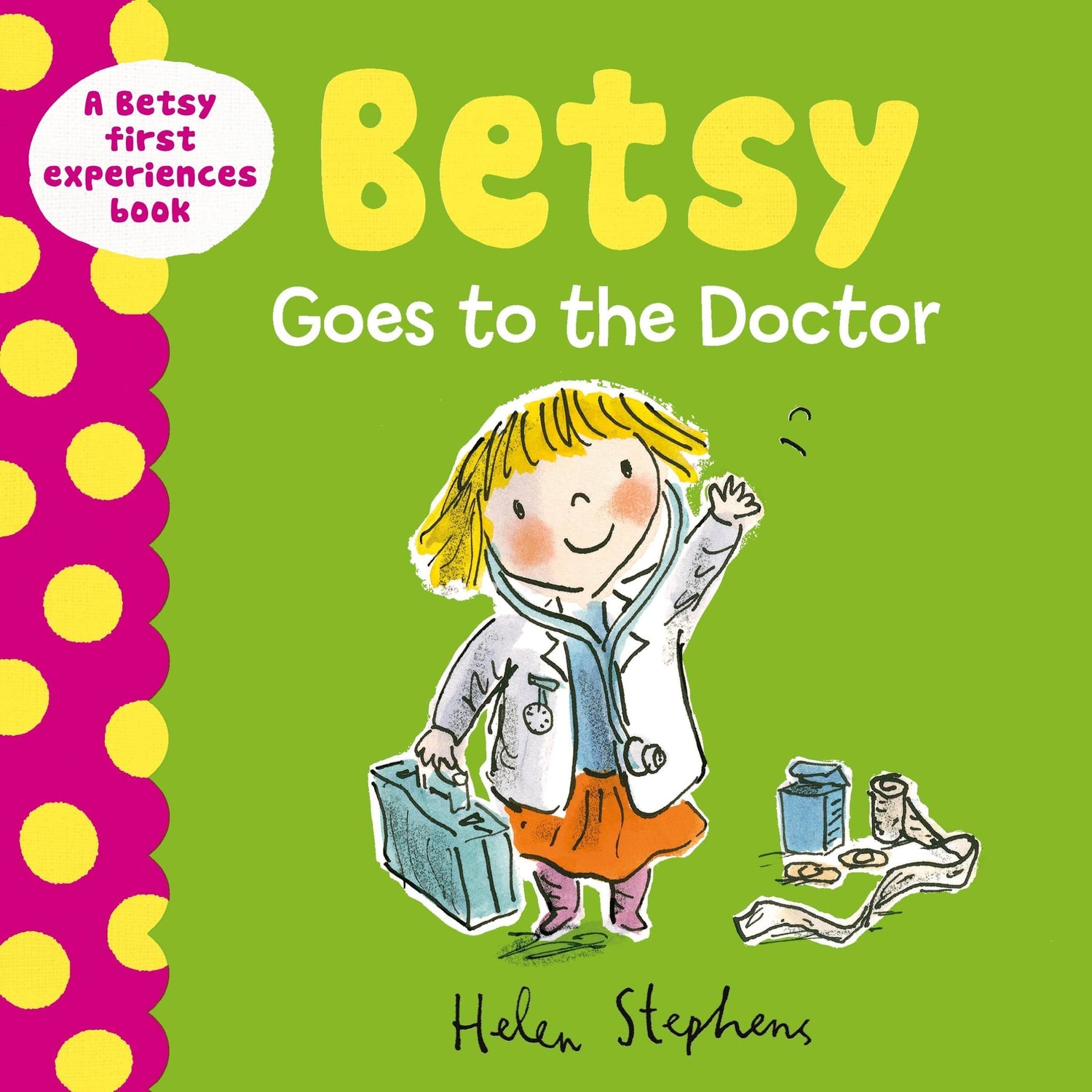 Betsy Goes to the Doctor (A Betsy First Experiences Book)