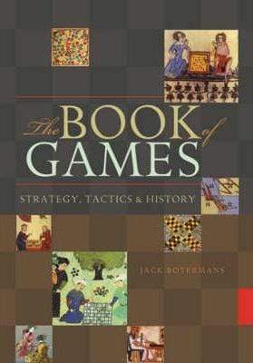 Book of Games: Strategy, Tactics and History