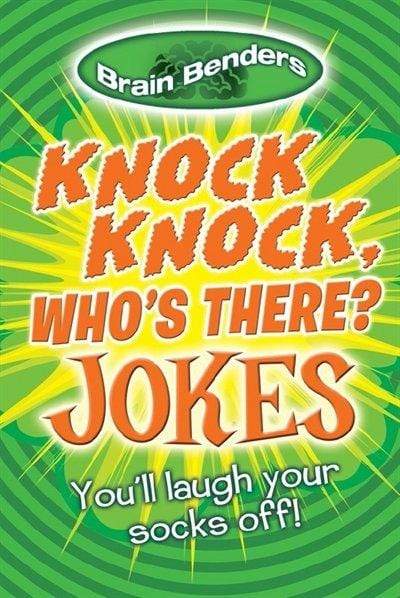 Brain Benders: Knock Knock, Who's There? (Jokes You'll Laugh Your Socks Off!)