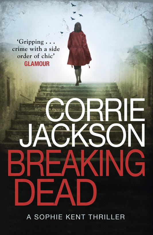 Breaking Dead : A Dark, Gripping, Edge-of-Your-Seat Debut Thriller
