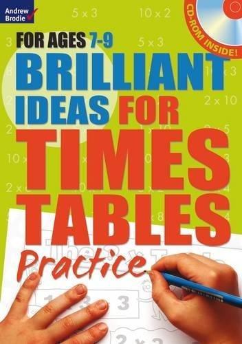 BRILLIANT IDEAS FOR TIMES TABLES PRACTICE: AGES 7-9