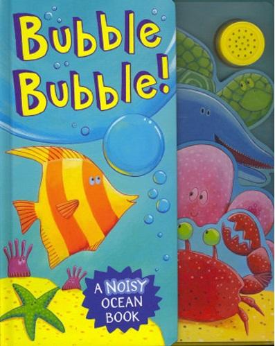 Bubble Bubble!: A Noisy Ocean Book (HB)