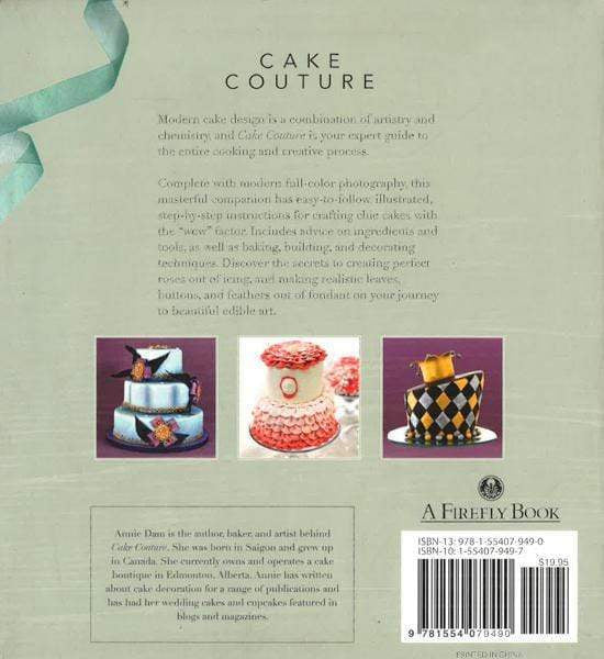 Cake Couture : Modern Sugar-Craft For The Stylish Baker