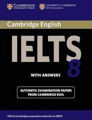 Cambridge IELTS 8 Students Book With Answers: Official Examination Papers From U