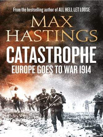 Catastrophe: Europe Goes To War 1914 – BookXcess