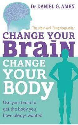 Change Your Brain, Change Your Body