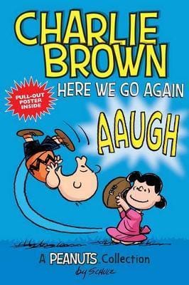 Charlie Brown: Here We Go Again  (PEANUTS AMP! Series Book 7): A PEANUTS Collection