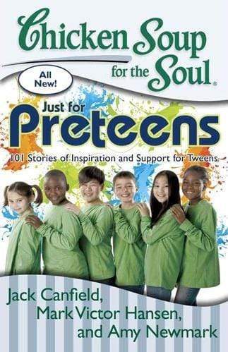 Chicken Soup For The Soul: Just For Preteens