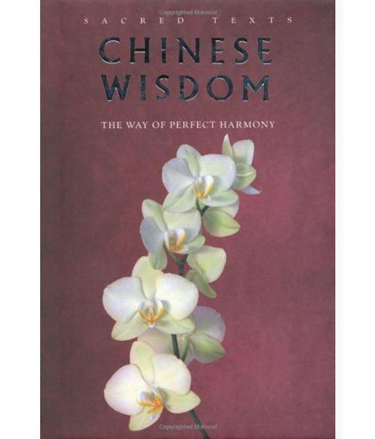 Chinese Wisdom (Sacred Texts Series)