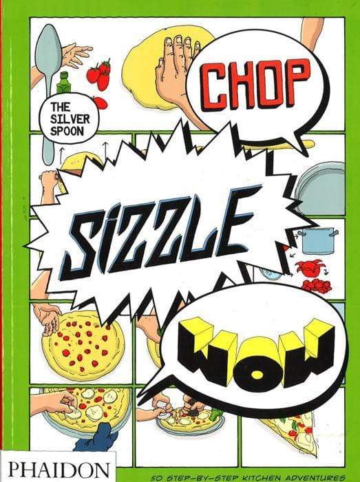 Chop, Sizzle, Wow: The Silver Spoon Comic Cookbook