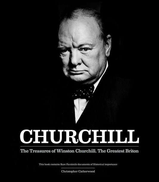 Churchill: The Treasures Of Winston Churchill, The Greatest Briton (Slipcase)