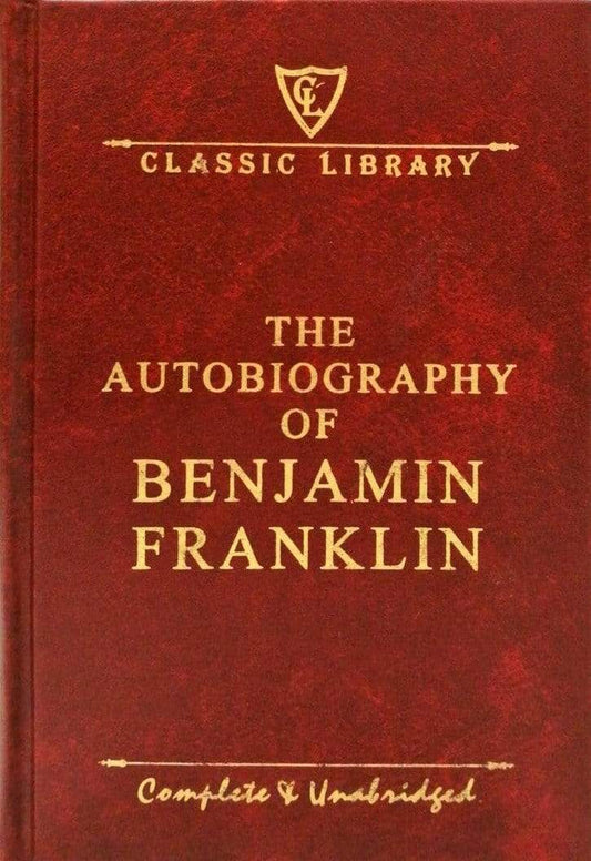 Classic Library:: The Autobiography Of Benjamin Franklin