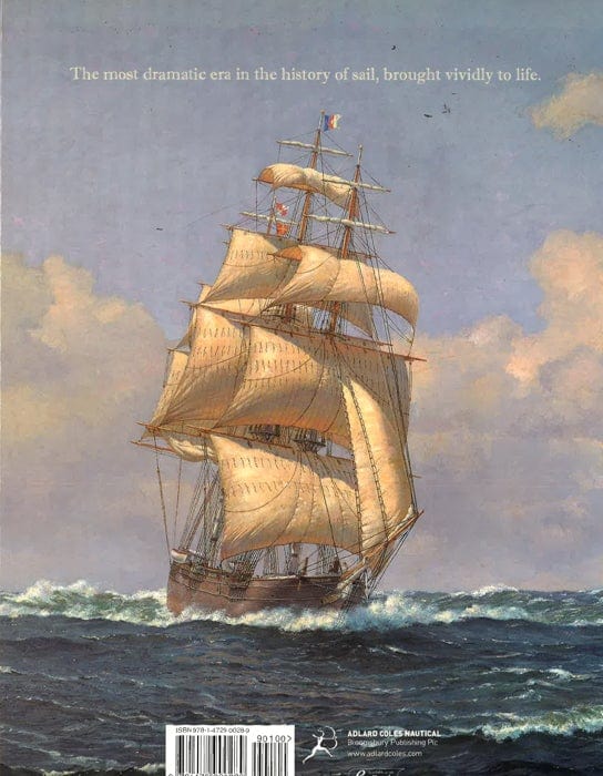 Clipper Ships And The Golden Age Of Sail: Races And Rivalries On The Nineteenth Century High Seas