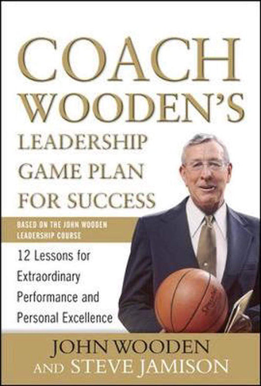 *Coach Wooden's Leadership Game Plan For Success