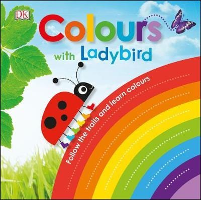 Colours With A Ladybird: Follow The Trails And Learn Colours